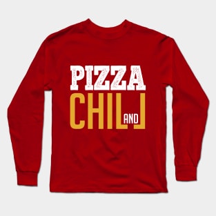 Pizza & Chill Long Sleeve T-Shirt